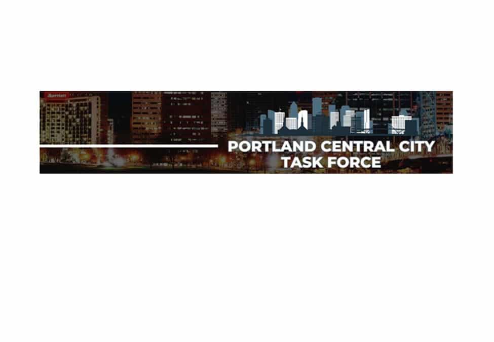 Portland Central City Task Force: 3-month Update